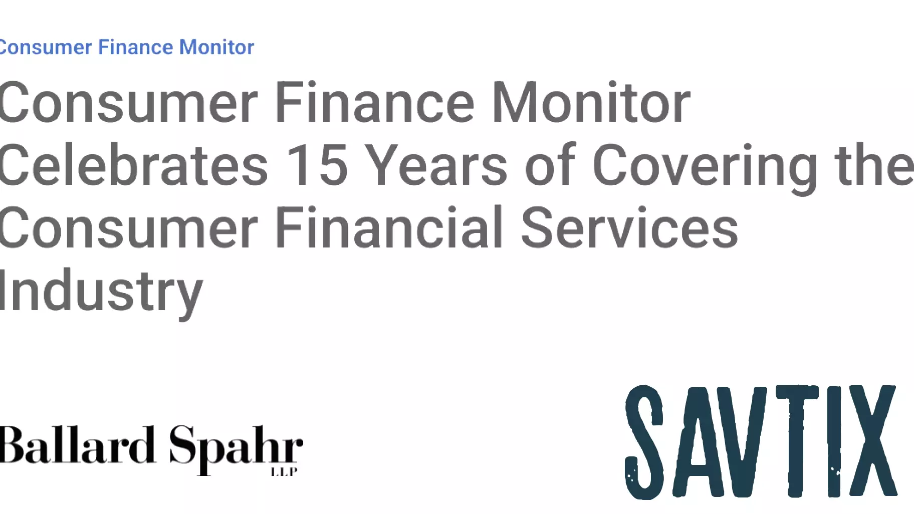 Consumer Finance Monitor Celebrates 15 Years of Covering the Consumer Financial Services Industry