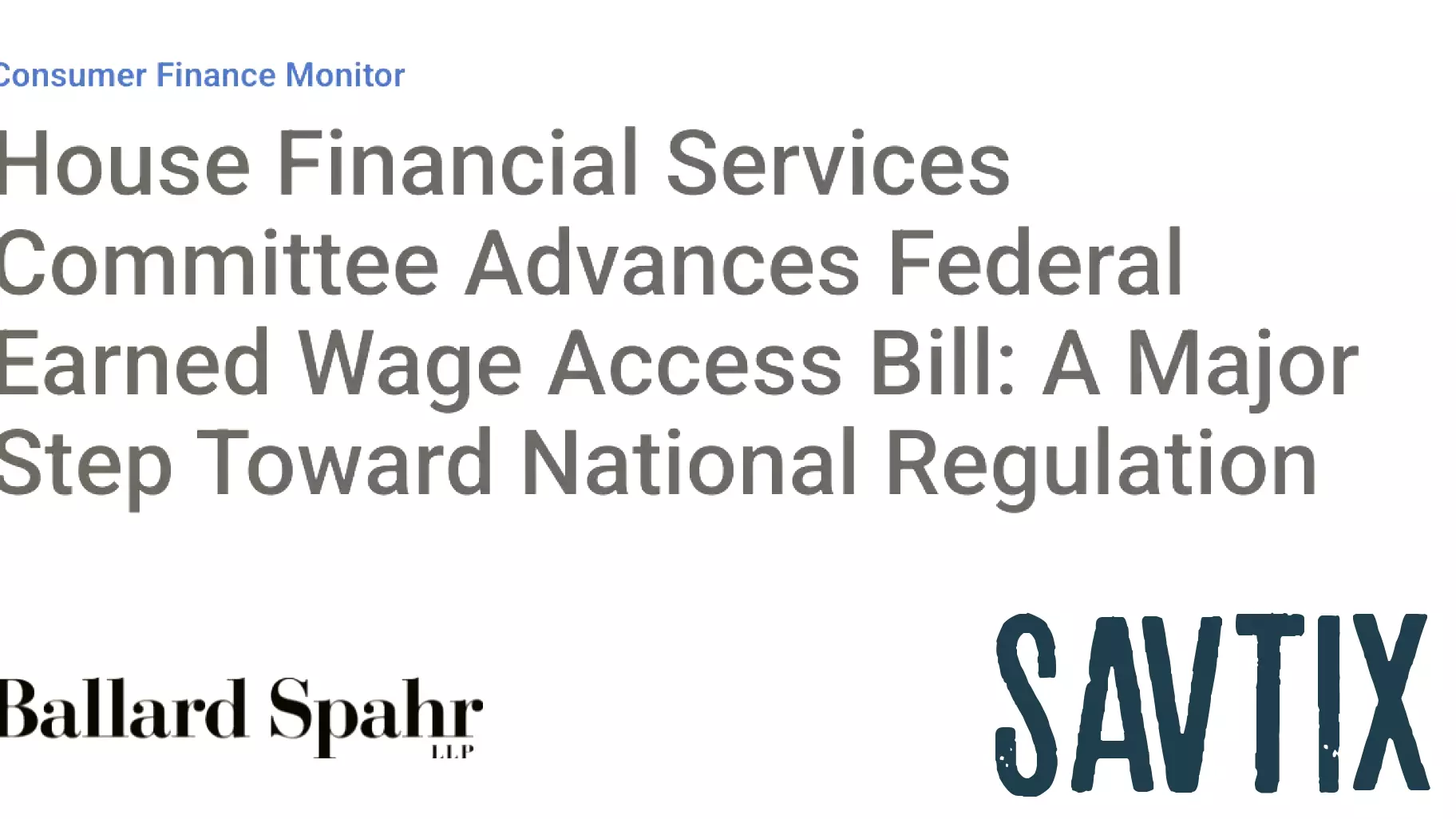 House Financial Services Committee Advances Federal Earned Wage Access Bill: A Major Step Toward National Regulation