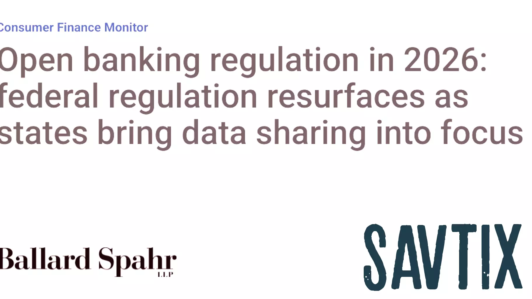 Open banking regulation in 2026: federal regulation resurfaces as states bring data sharing into focus