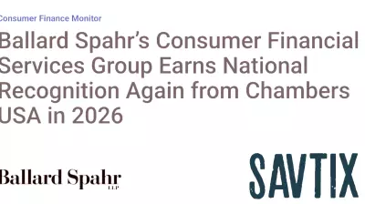 Ballard Spahr’s Consumer Financial Services Group Earns National Recognition Again from Chambers USA in 2026