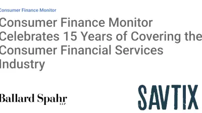 Consumer Finance Monitor Celebrates 15 Years of Covering the Consumer Financial Services Industry